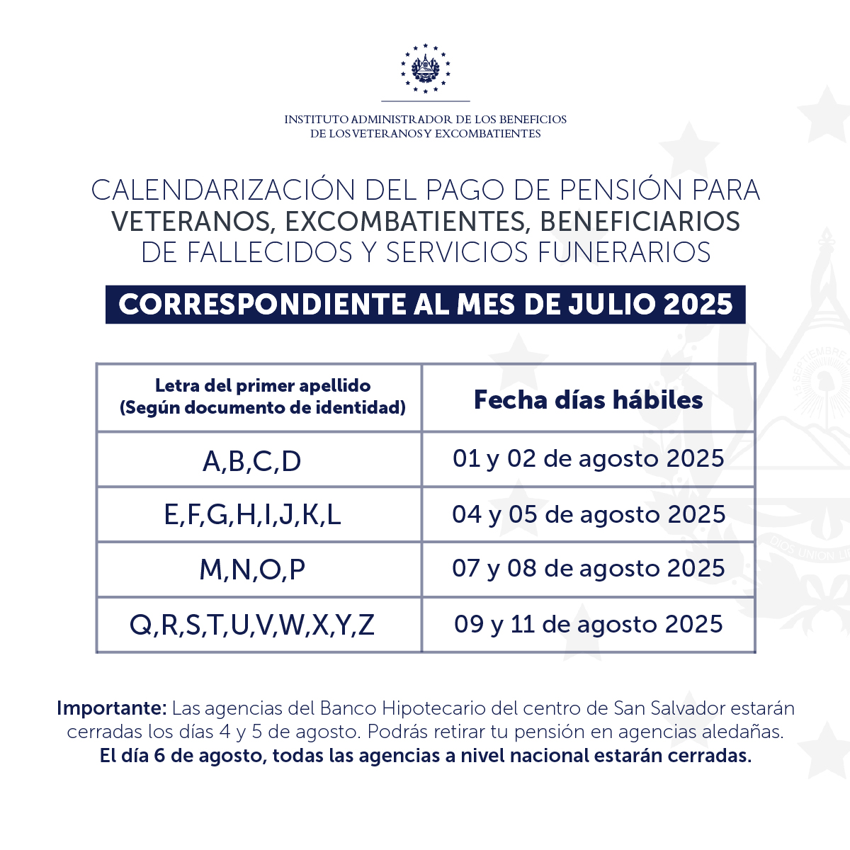 INABVESV's tweet image. 🚨 Calendario pago de pensión para veteranos y excombatientes correspondiente al mes de julio 2025.
🗓 Podrás hacer efectivo el cobro de tu pensión a partir del 01 de agosto del 2025 en las agencias del Banco Hipotecario de todo el país.