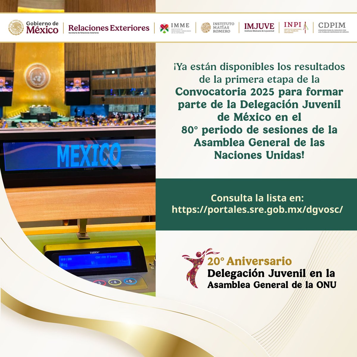 imatiasromero's tweet image. 📌 Ya puedes consultar los resultados de la primera etapa de la Convocatoria 2025 para integrar la Delegación Juvenil de México en el 80° periodo de sesiones de la Asamblea General de la Naciones Unidas.
👉 Revisa la lista aquí: portales.sre.gob.mx/dgvosc/