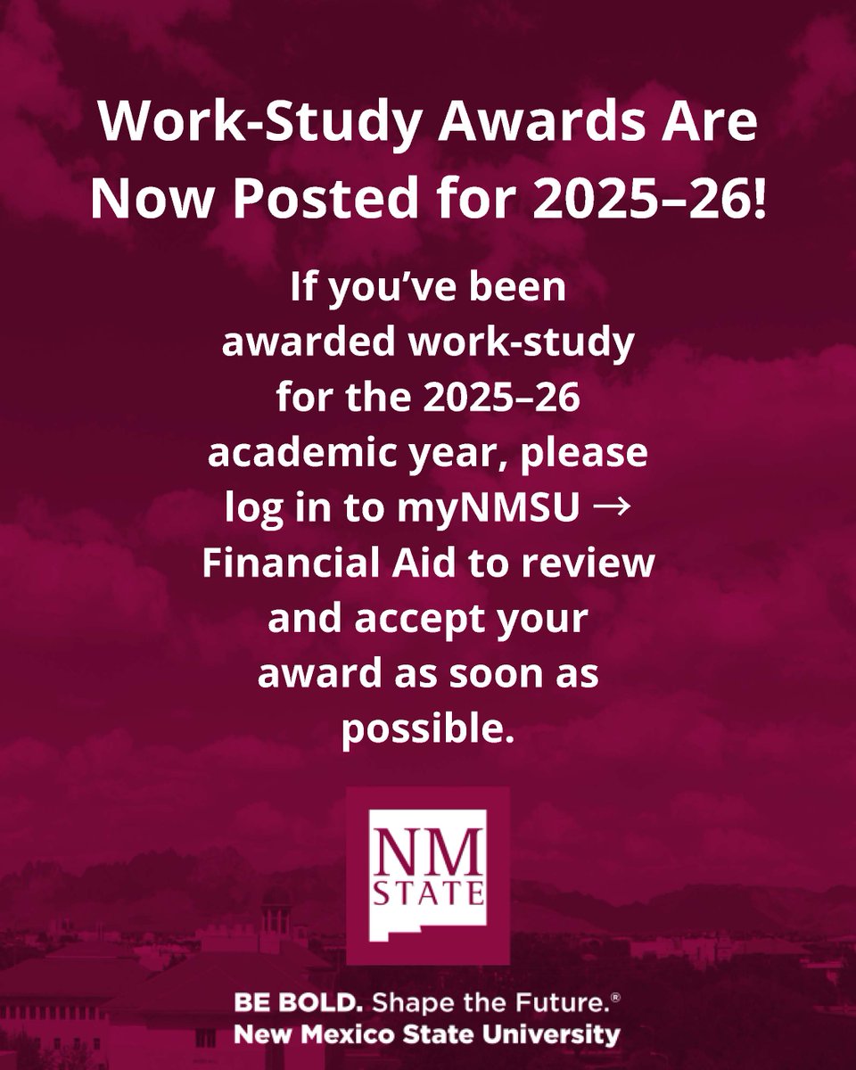 NMSU Financial Aid & Scholarship Services (@nmsufinaid) on Twitter photo Work-study awards for 2025–26 are posted. Accept in myNMSU. Enroll in 6+ credits by Aug. 4.
Work starts Aug. 16. Not awarded? Join the waitlist: forms.office.com/r/HQnZwC7bn7. Questions? Email financialaid@nmsu.edu. Work-study awards for 2025–26 are posted. Accept in myNMSU. Enroll in 6+ credits by Aug. 4.
Work starts Aug. 16. Not awarded? Join the waitlist: forms.office.com/r/HQnZwC7bn7. Questions? Email financialaid@nmsu.edu.