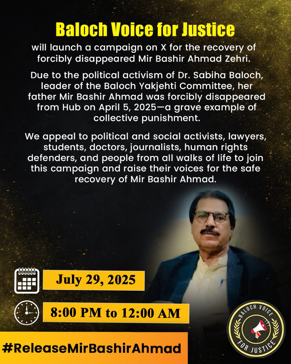 Sarawaan1's tweet image. 📢 Baloch Voice for Justice is launching a digital protest demanding the release of Mir Bashir Ahmad Zehri, forcibly disappeared on April 5 in retaliation for Dr. Sabiha Baloch’s activism.
📅 July 29, 2025
🕗 8 PM–12 AM
#ReleaseMirBashirAhmad