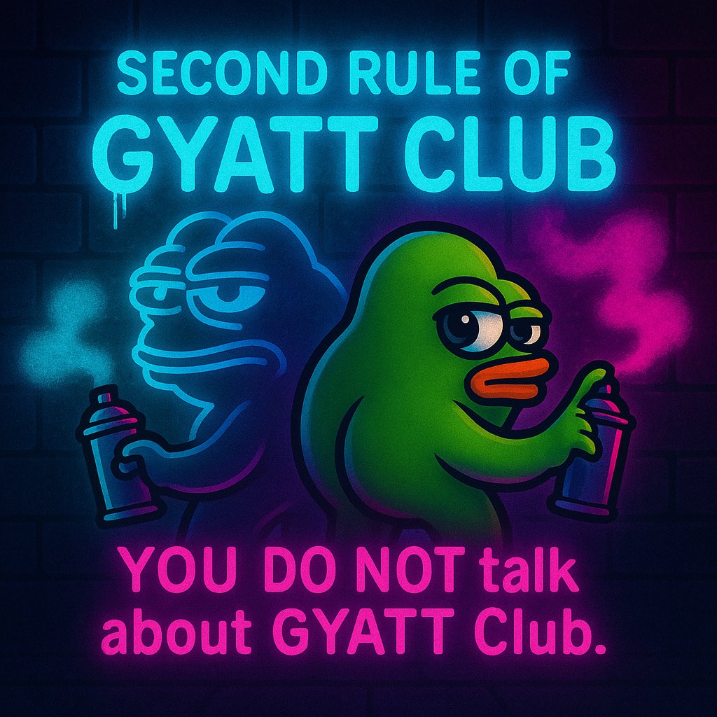 CryptoJomey's tweet image. Second Rule of GYATT Club:
🚫 You DO NOT talk about GYATT Club.
🧃 You DO NOT tag influencers.
🧽 You DO NOT shill charts.
💥 You just spray, bop, and vanish.

$GYATT is a movement, not a moment.
Degens know the code. Don’t break it.

d2v5QPZzreHR8V7i4fiyA2QfXfbhEdjFmUoexJkpump…