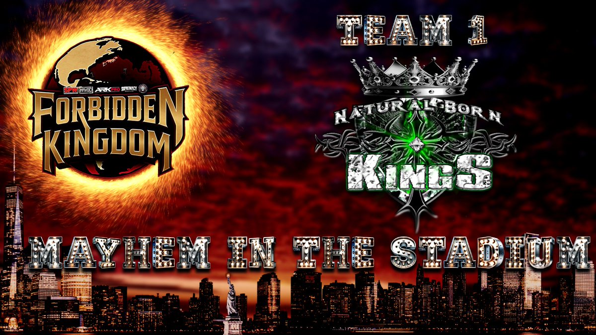 OFFICIAL

Team #1 in the Mayhem in the Stadium match at #ForbiddenKingdom will be representing Arkpro, the Natural Born Kings. 

Forbidden Kingdom | August 9th &amp; 10th | LIVE on YouTube