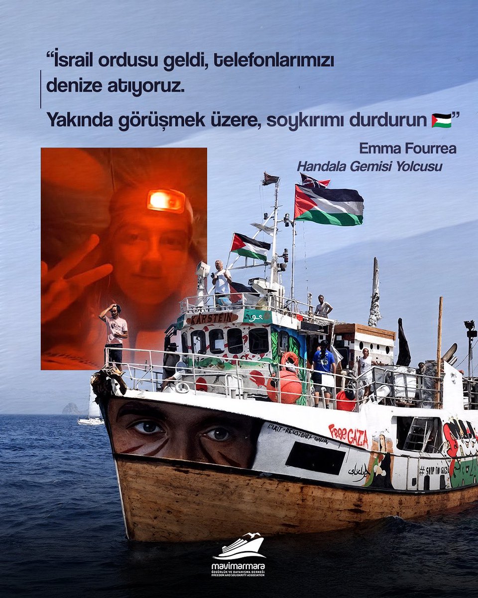 mavimarmaratr's tweet image. Hanzala Gemisi’nden Son Mesaj:
SOYKIRIMI DURDURUN❗️
“İsrail ordusu geldi, telefonlarımızı denize atıyoruz. Yakında görüşmek üzere, soykırımı durdurun!”🇵🇸
-Emma Fourrea-
Hanzala Gemisi Yolcusu
#AllEyesOnHandala
