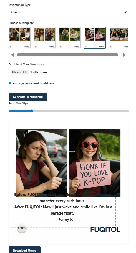 FuqitolCoin's tweet image. The Meme Generator is live!
Visit fuqitol.com and click Meme Generator button to create your own testimonials or let the AI do it for you.
More templates and prompts on the way.
More promotional offerings to come!
rug.ninja/Fuqitol