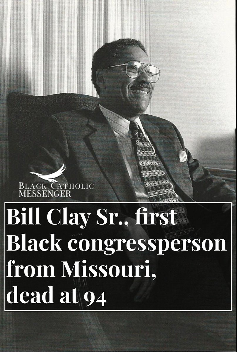 Former U.S. Rep. William Lacy "Bill" Clay Sr., Missouri's first Black congressperson, has died at 94 after a period in hospice care.

The St. Louis Catholic lawmaker cofounded the Congressional Black Caucus and served for more than 30 years in Washington. blackcatholicmessenger.org/bill-clay-sr-o…