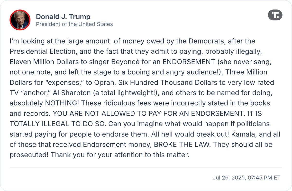 CivicTracker's tweet image. Trump claims Democrats illegally paid $11M to Beyoncé for an endorsement, along with payments to Oprah and Al Sharpton. He calls for prosecution, stating it's illegal to pay for endorsements.