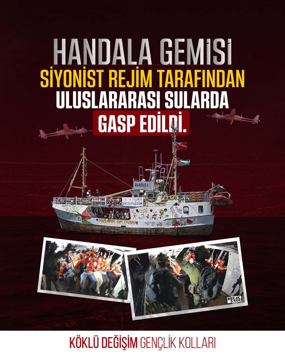 kdgenclik's tweet image. Gazze’ye insani yardım taşıyan Handala gemisi, &quot;Siyonist Rejim&quot; tarafından uluslararası sularda gasp edildi.

Bu saldırı, siyonist rejimin nasıl hiçbir hukuk tanımadığını, hiçbir sınır gözetmediğini bir kez daha ortaya koymuştur.
Ancak asıl yüzleşmemiz gereken gerçek, bu…