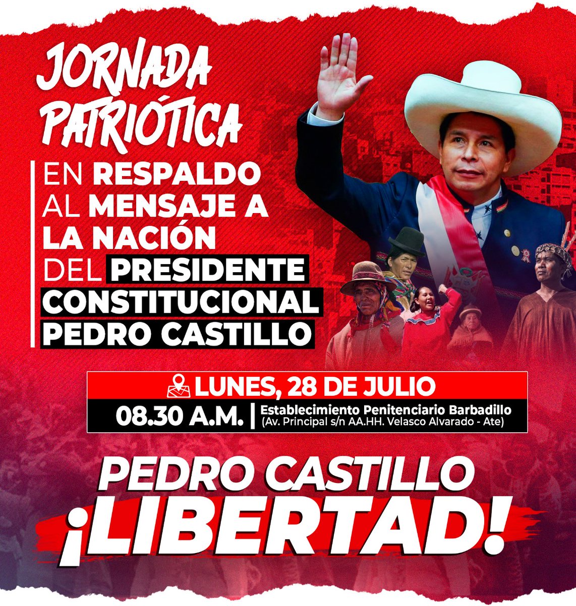 #JornadaPatriotica || Este 28 de Julio, desde las 8:30am, en el Establecimiento Penitenciario Barbadillo, participaremos en respaldo al mensaje a la nación del presidente Pedro Castillo, quien se encuentra injustamente preso por la dictadura de Boluarte. #PedroCastilloLibertad