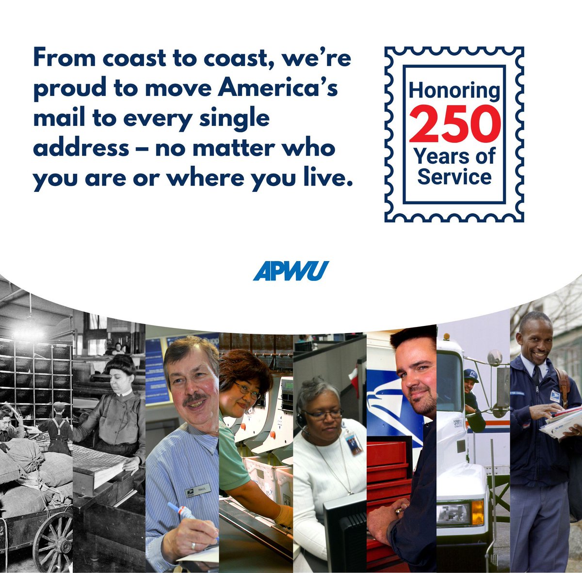 APWUnational's tweet image. For 250 years, the USPS has moved mail from door to door, in every community, no matter who you are or where you live. As we celebrate our legacy, we’re prepared to fight for 250 more years of great public service to our communities!