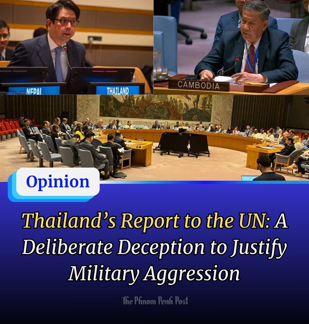 phnompenhpost's tweet image. Thailand’s Report to the UN: A Deliberate Deception to Justify Military Aggression
In a deeply troubling development, the Kingdom of Thailand has taken its campaign of misinformation to the international stage by presenting a distorted, deceitful and
phnompenhpost.com/opinion/thaila…