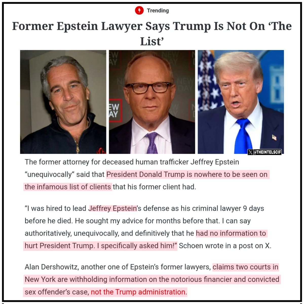 FMR. EPSTEIN LAWYER DOUBLES DOWN and stands firm on his statement that President Trump is absolutely nowhere to be seen on the infamous list of clients.

"Epstein had NO INFORMANTION to hurt President Trump. I specifically asked him!" He previously stated on X.

This is yet