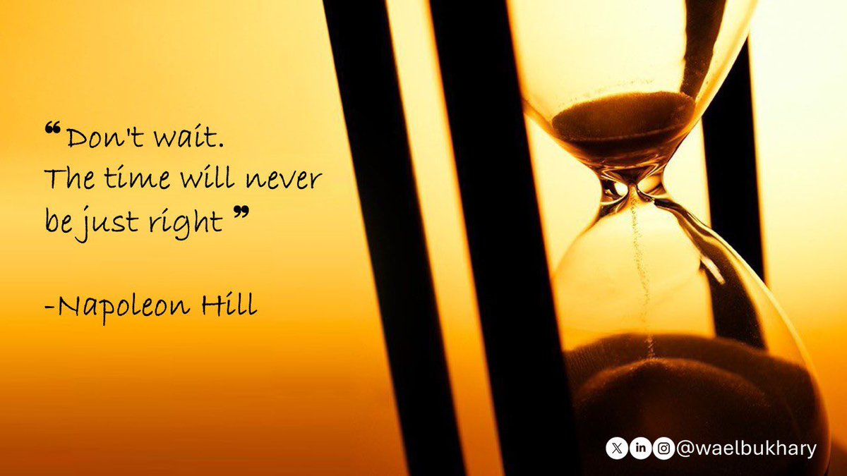 ـ⌛⏳⌛
"لا تنتظر.. فلن يكون الوقت مناسبًا أبدًا"
🔹نابليون هيل

لنأخذ المبادرة وننطلق فورا دون تأخير في رحلة العمل والإنجاز.
#وائل_بخاري