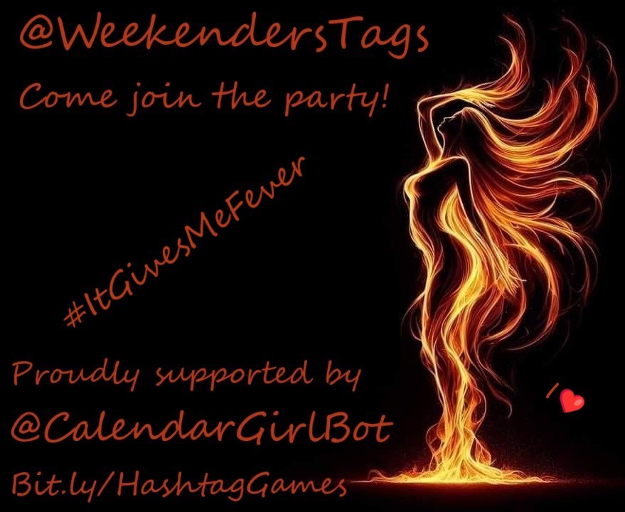 CalendarGirlBot's tweet image. #ItGivesMeFever is this week's @WeekendersTags hashtag game!
Follow your hosts and PLAY NOW with @ClintK64 and @DebIsGone and their Searing Guests @HumpDayHashTags @zerogspot @Lilsweetnspice and @GoodTimeRusty!
