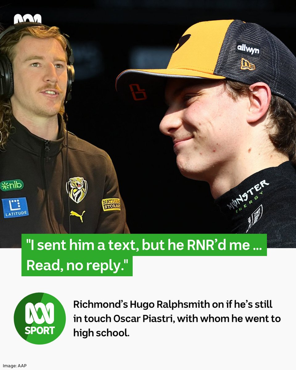 ABC SPORT (@abcsport) on Twitter photo Did you know Richmond's Hugo Ralphsmith and F1 star Oscar Piastri went to high school together?
Hugo says they still text... well, one of them does. 😅
Live blog: ab.co/4f9LGjL
Hear every AFL game on the ABC listen app: ab.co/ABCListenApp
#AFLTigersPies Did you know Richmond's Hugo Ralphsmith and F1 star Oscar Piastri went to high school together?
Hugo says they still text... well, one of them does. 😅
Live blog: ab.co/4f9LGjL
Hear every AFL game on the ABC listen app: ab.co/ABCListenApp
#AFLTigersPies