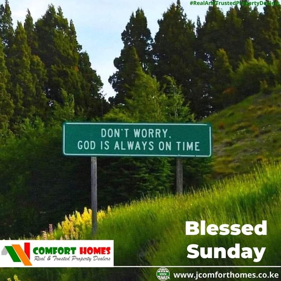 Luke 1:37
For with God nothing shall be impossible.
Wishing you a blessed Sunday ahead.

jcomforthomes.co.ke 
#ComfortHomes
#ComfortHomesDelivers