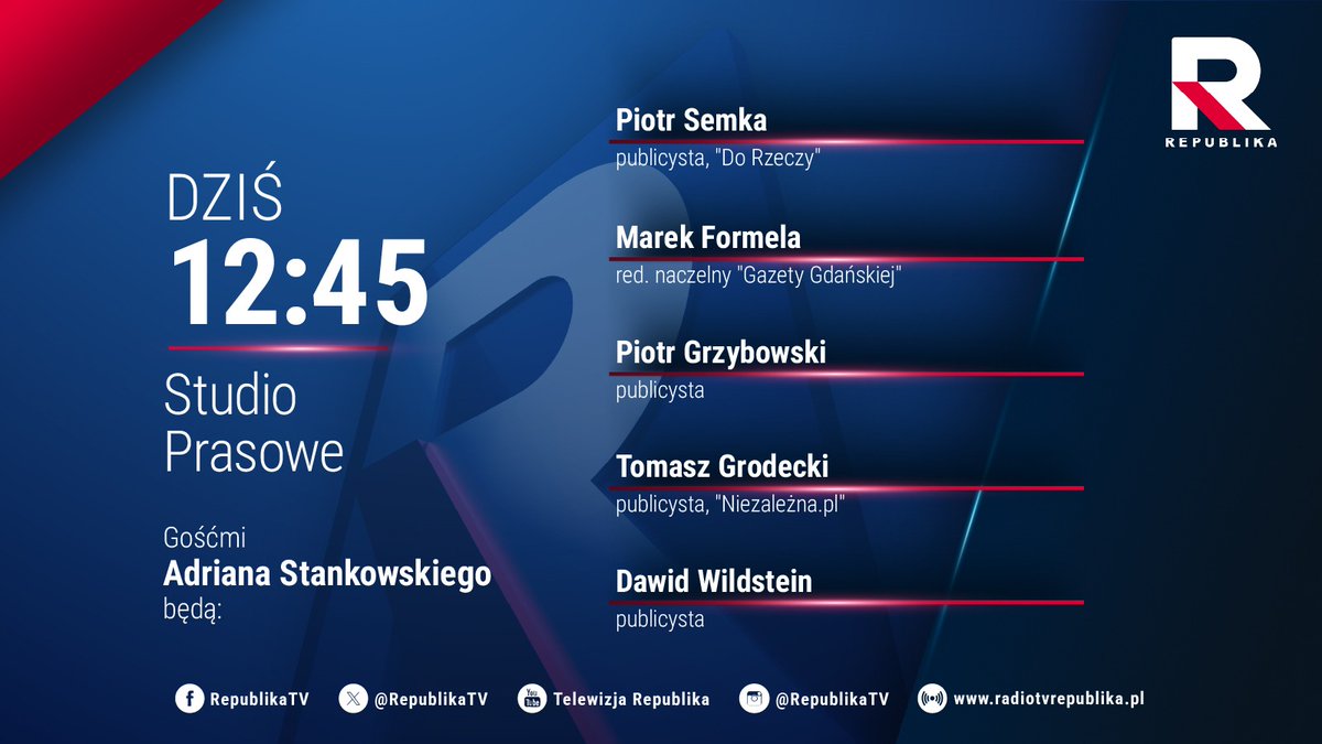 Telewizja Republika 🇵🇱 #włączprawdę (@republikatv) on Twitter photo 🔵 #StudioPrasowe | Zapraszamy na program <a href="/AdrianStankowsk/">Adrian Stankowski</a>, którego gośćmi o godz. 12:45 będą:
▪️ <a href="/PiotrSemka/">Piotr Semka</a>
▪️ Marek #Formela
▪️ <a href="/GrzybowskiTBiMZ/">Piotr Grzybowski (TBiMZ)</a>
▪️ <a href="/TomaszGrodecki/">Tomasz Grodecki</a>
▪️ <a href="/DawidWildstein/">Dawid Wildstein</a>
#włączprawdę #TVRepublika 🔵 #StudioPrasowe | Zapraszamy na program <a href="/AdrianStankowsk/">Adrian Stankowski</a>, którego gośćmi o godz. 12:45 będą:
▪️ <a href="/PiotrSemka/">Piotr Semka</a>
▪️ Marek #Formela
▪️ <a href="/GrzybowskiTBiMZ/">Piotr Grzybowski (TBiMZ)</a>
▪️ <a href="/TomaszGrodecki/">Tomasz Grodecki</a>
▪️ <a href="/DawidWildstein/">Dawid Wildstein</a>
#włączprawdę #TVRepublika