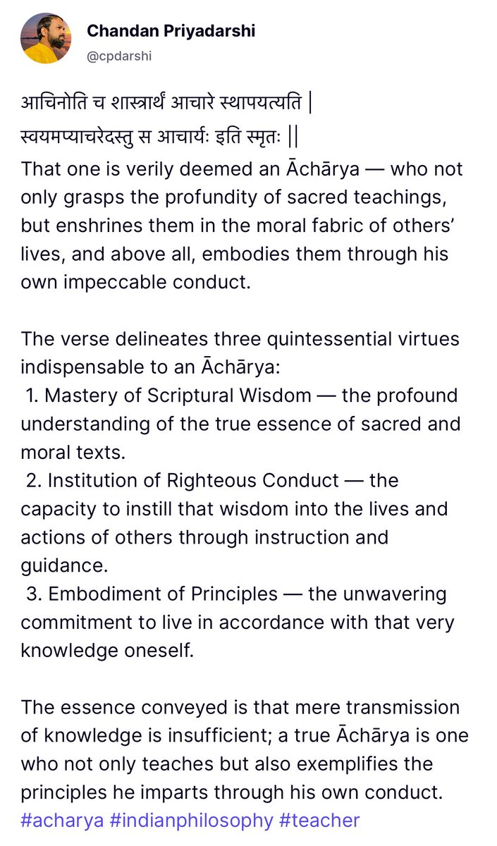 That one is verily deemed an Āchārya — who not only grasps the profundity of sacred teachings, but enshrines them in the moral fabric of others’ lives, and above all, embodies them through his own impeccable conduct.