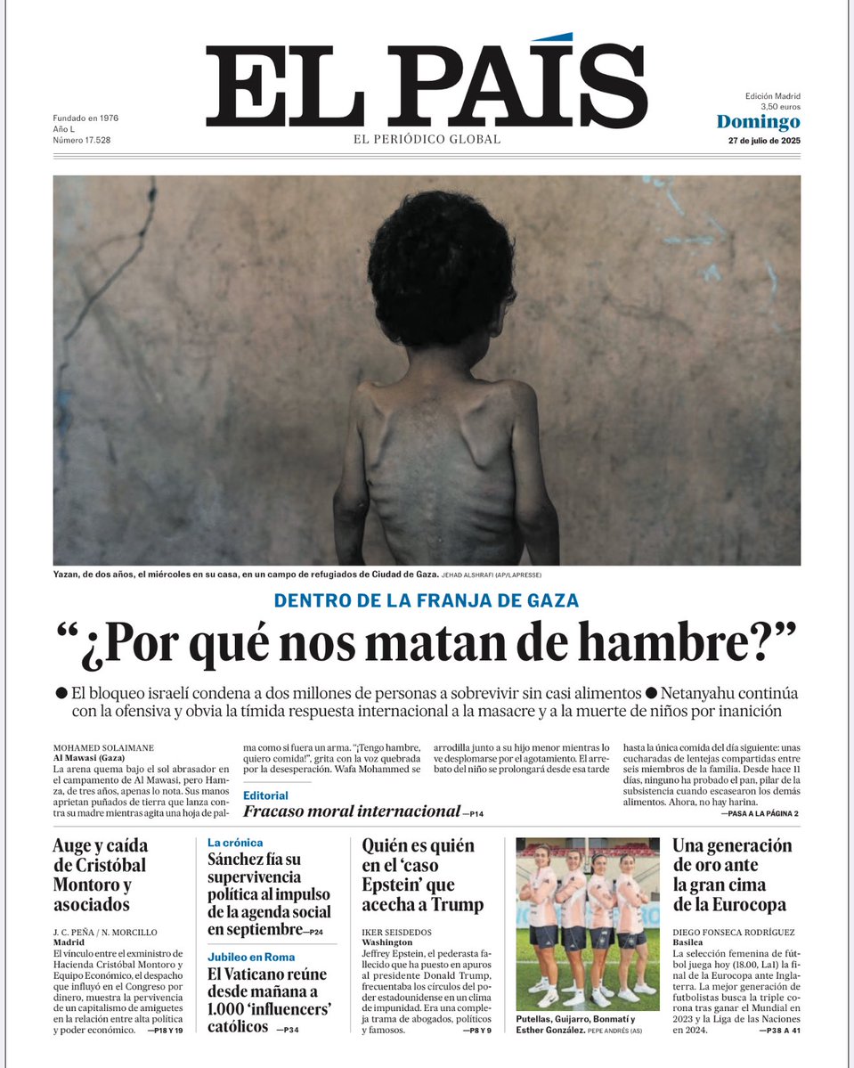 🌿Gaza. La portada de El País, domingo 27 de julio. 

“¿Por qué nos matan de hambre?”