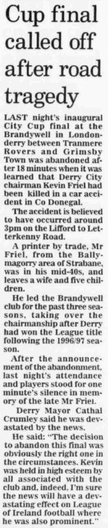 onthisGTFCday's tweet image. 27th July 2000 - Grimsby Town's game against Tranmere at The Brandywell in the final of the Derry City Cup is abandoned after 19 minutes as news reaches the ground of the death in a car accident of @derrycityfc Chairman Kevin Friel earlier in the day. RIP #GTFC #TRFC #RAWA28