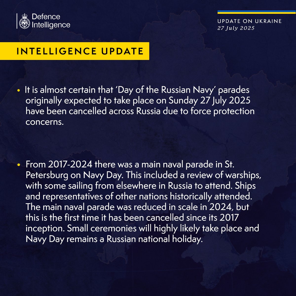 It is almost certain that ‘Day of the Russian Navy’ parades originally expected to take place on Sunday 27 July 2025 have been cancelled across Russia due to force protection concerns.
 
From 2017-2024 there was a main naval parade in St. Petersburg on Navy Day. This included a review of warships, with some sailing from elsewhere in Russia to attend. Ships and representatives of other nations historically attended. The main naval parade was reduced in scale in 2024, but this is the first time it has been cancelled since its 2017 inception. Small ceremonies will highly likely take place and Navy Day remains a Russian national holiday.