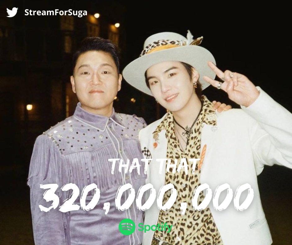 StreamForSuga's tweet image. [#SFS_Milestone]
&apos;That That&apos; by PSY (Prod. &amp;amp; ft. SUGA of BTS) has surpassed 320 MILLION streams on Spotify.

#SUGA #슈가 #방탄소년단슈가 @BTS_twt