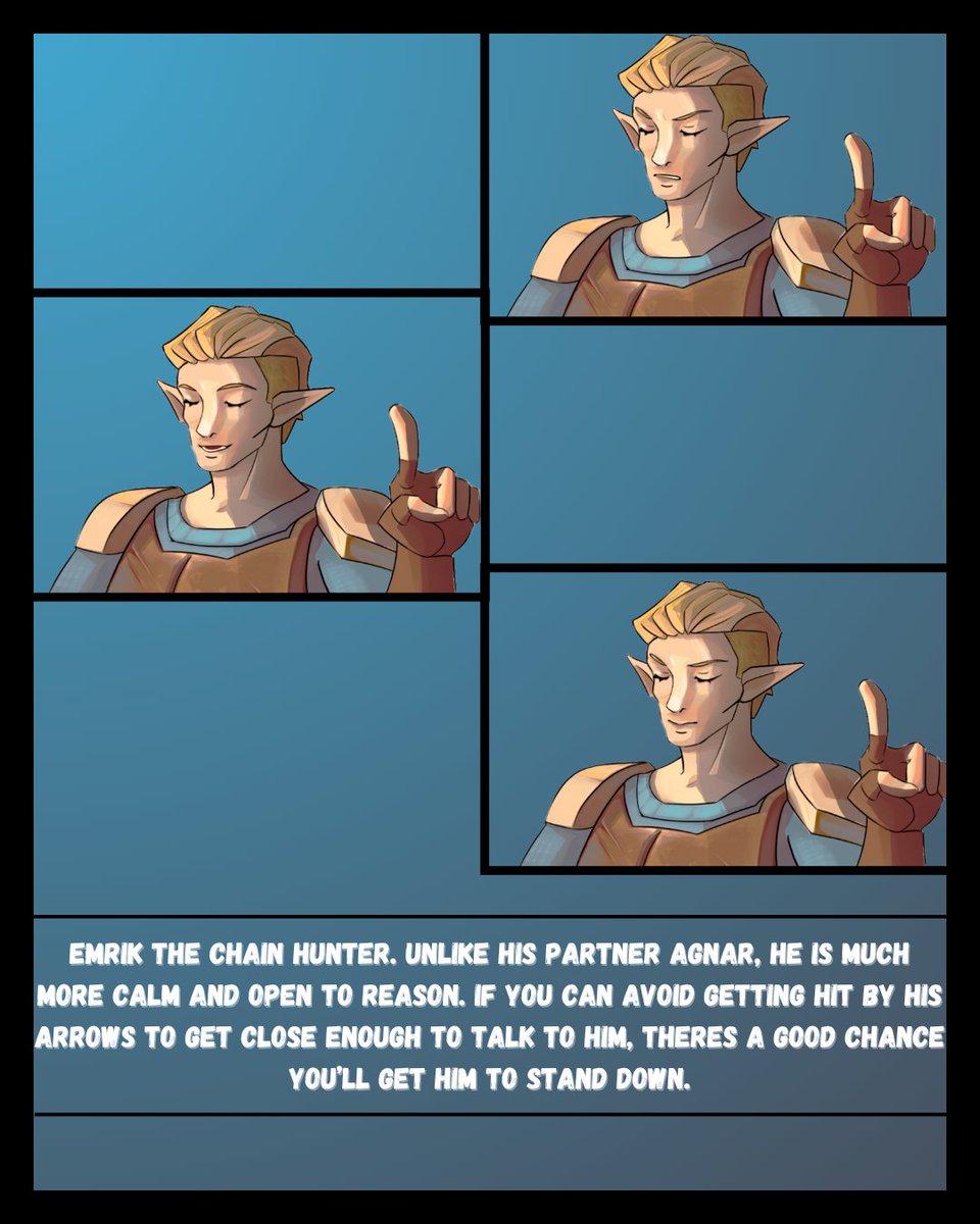 Emrik the chain hunter. Unlike his partner Agnar, he is much more calm and open to reason. if you can avoid getting hit by his arrows to get close enough to talk to him, theres a good chance you’ll get him to stand down.