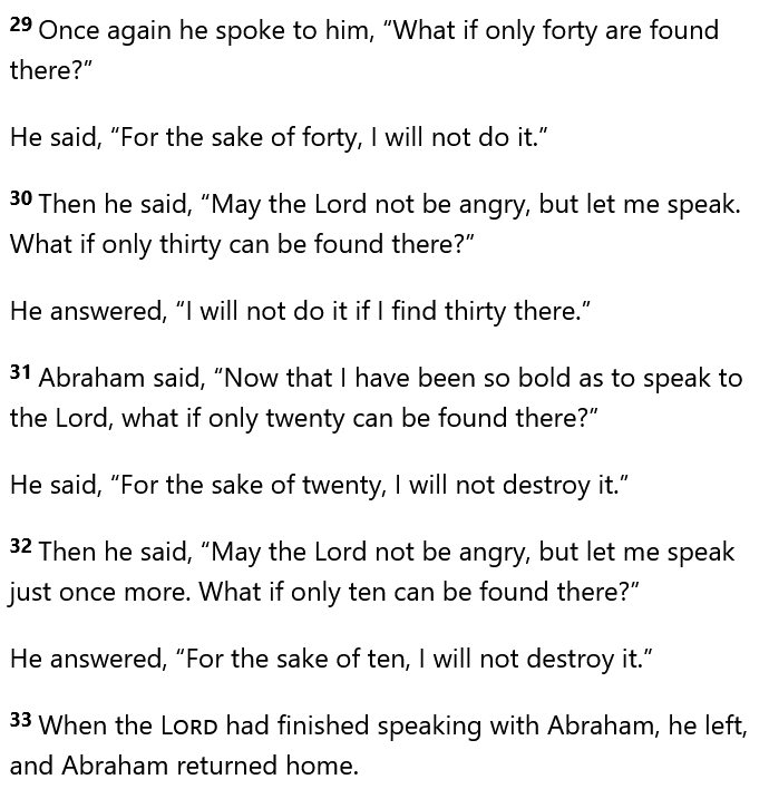 TomPMarshall's tweet image. I took my mother to church today. The priest read this text about Abraham pleading with God not to destroy Sodom if he can find 10 righteous men in the city.
I believe this story is this also in the Hebrew Bible?
The lesson appears to have been forgotten when it comes to Gaza.