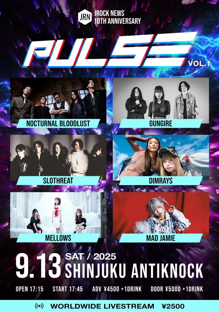 💖NEW GIG💖

2025.9.13(土)
JROCK NEWS presents
【PULSE vol. 1 -10th Anniversary-】

-ACT-
NOCTURNAL BLOODLUST
GUNGIRE
SLOTHREAT
Dimrays
Mellows
MAD JAMIE

OPEN17:15/START17:45
ADV¥4500+1D/DOOR¥5000+1D
[Livepocket]購入ページURL
t.livepocket.jp/e/29w0-

発売開始：7/27(日)20:00