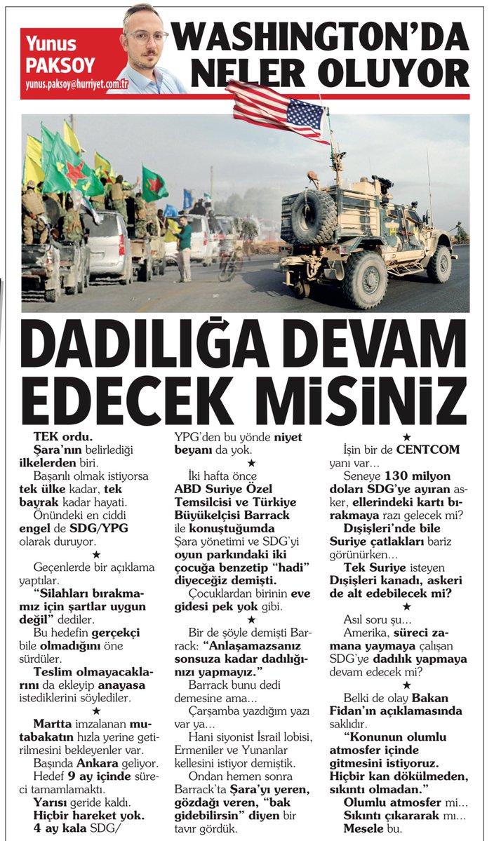 yunuspaksoy's tweet image. DADILIĞA DEVAM
EDECEK MİSİNİZ?
TEK ordu.
Şara’nın belirlediği ilkelerden biri.
Başarılı olmak istiyorsa tek ülke kadar, tek bayrak kadar hayati.
Önündeki en ciddi engel de SDG/YPG olarak duruyor.
*
Geçenlerde bir açıklama yaptılar.
“Silahları bırakmamız için şartlar uygun…