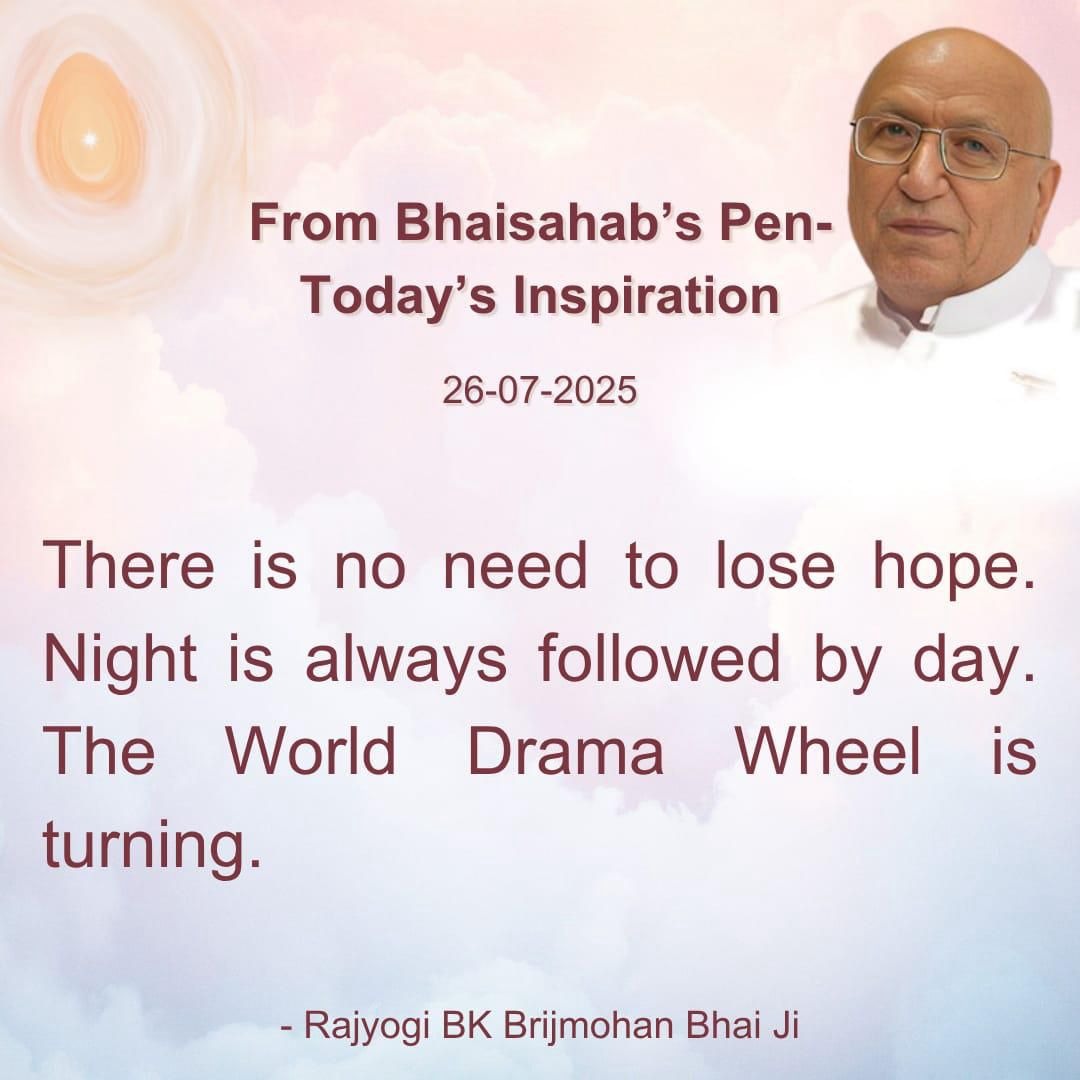There is no need to lose hope. Night is always followed by day. The World Drama Wheel is turning.