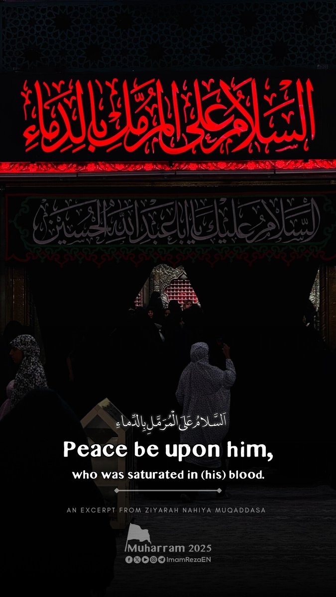 ImamRezaEN's tweet image. Peace be upon the one who was saturated in (his) blood.
Ziyarat Al-Nahiya