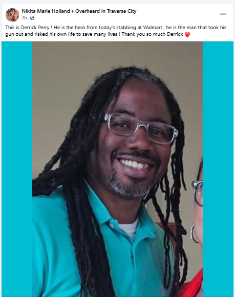 Here is the Good Guy with a gun that saved lives at the Traverse city Walmart yesterday. Democrats in TC would prefer you were unarmed and unable to defend yourself and your community.