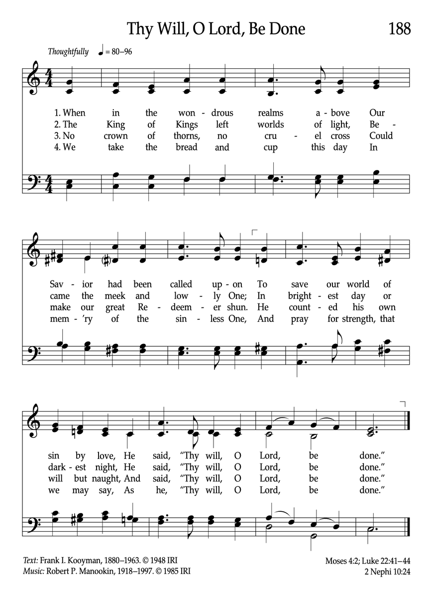 iamian's tweet image. #Hymn188 𝗧𝗵𝘆 𝗪𝗶𝗹𝗹, 𝗢 𝗟𝗼𝗿𝗱, 𝗕𝗲 𝗗𝗼𝗻𝗲
When in the wondrous realms above
Our Savior had been called upon
To save our world of sin by love,
He said, “Thy will, O Lord, be done.”
2.
The King of Kings left worlds of light,
Became the meek and lowly One;
In brightest…
