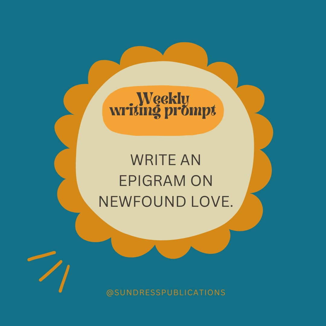 SundressPub's tweet image. Write an epigram on newfound love. #sundresspublications #weeklywritingprompt