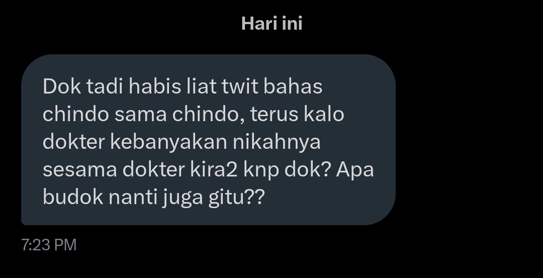 Ga semuanya menikah sesama dokter kok, ada yg dg pengusaha juga. Kalo yg sesama dokter itu biasanya Krn profesinya sama jadi bisa saling pengertian mengenai jam kerja, atau bisa cinlok waktu ditempat kerja atau waktu di perkuliahan.

Kalo aku fleksibel sih, ga harus seprofesi