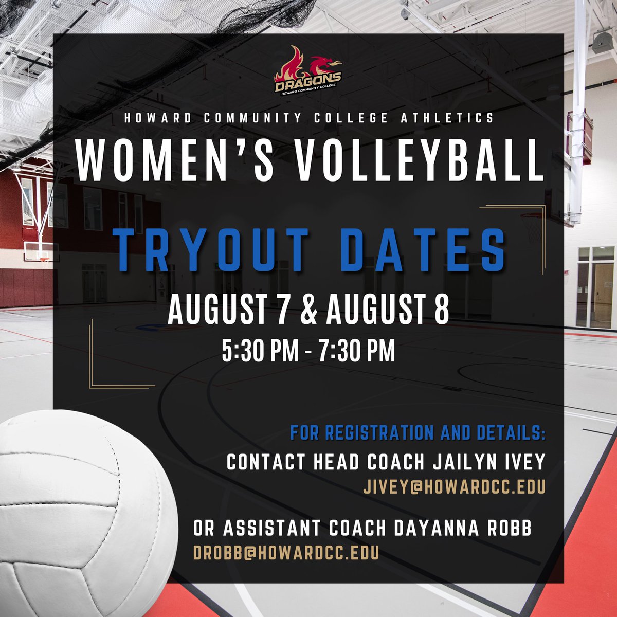 Howard CC Dragons (@howardccdragons) on Twitter photo Want to become a Dragon? 👀🏐🐉
Fall tryouts are happening on Thursday, August 7th & Friday, August 8th, from 5:30 pm - 7:30 pm.
Please direct all inquiries to Head Coach Jailyn Ivey at jivey@howardcc.edu or Assistant Coach Dayanna Robb at drobb@howardcc.edu
#SaveTheDate Want to become a Dragon? 👀🏐🐉
Fall tryouts are happening on Thursday, August 7th & Friday, August 8th, from 5:30 pm - 7:30 pm.
Please direct all inquiries to Head Coach Jailyn Ivey at jivey@howardcc.edu or Assistant Coach Dayanna Robb at drobb@howardcc.edu
#SaveTheDate