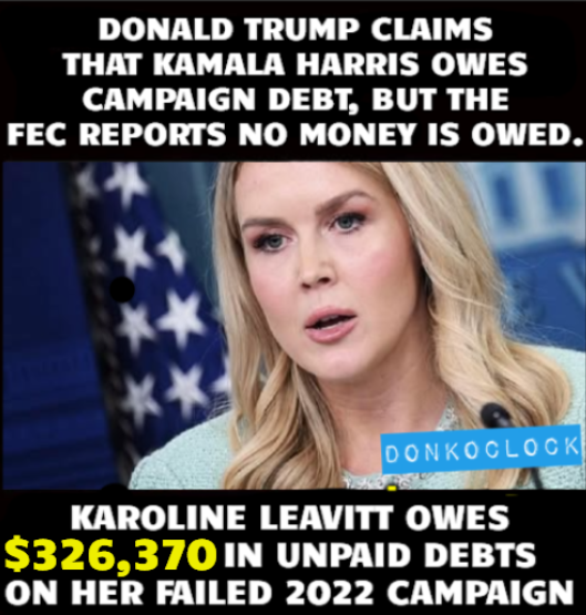 DonkConnects ♻️™ (@donkoclock) on Twitter photo Donald Trump claims Kamala Harris owes campaign debt.
Karoline Leavitt owes $326,370 and failed to disclose it for three years.
Do not share! <a href="/PressSec/">Karoline Leavitt</a> is on a taxpayer-funded Scottish vacation. Donald Trump claims Kamala Harris owes campaign debt.
Karoline Leavitt owes $326,370 and failed to disclose it for three years.
Do not share! <a href="/PressSec/">Karoline Leavitt</a> is on a taxpayer-funded Scottish vacation.