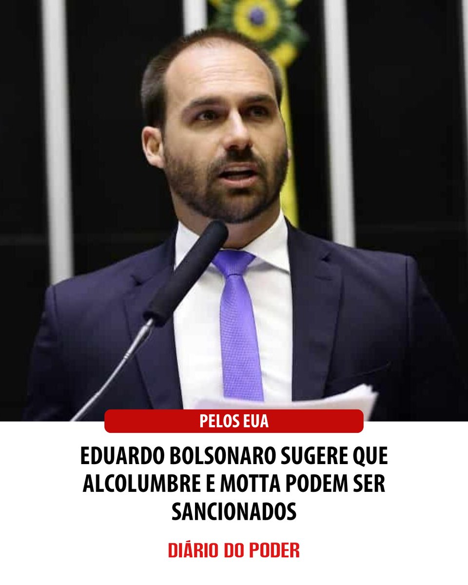 diariodopoder's tweet image. O deputado federal licenciado, Eduardo Bolsonaro (PL-SP), sugeriu que os presidentes do Senado, Davi Alcolumbre (União Brasil-AP), e da Câmara dos Deputados, Hugo Motta (Republicanos-PB), podem se tornar alvos de sanções por parte do governo dos Estados…