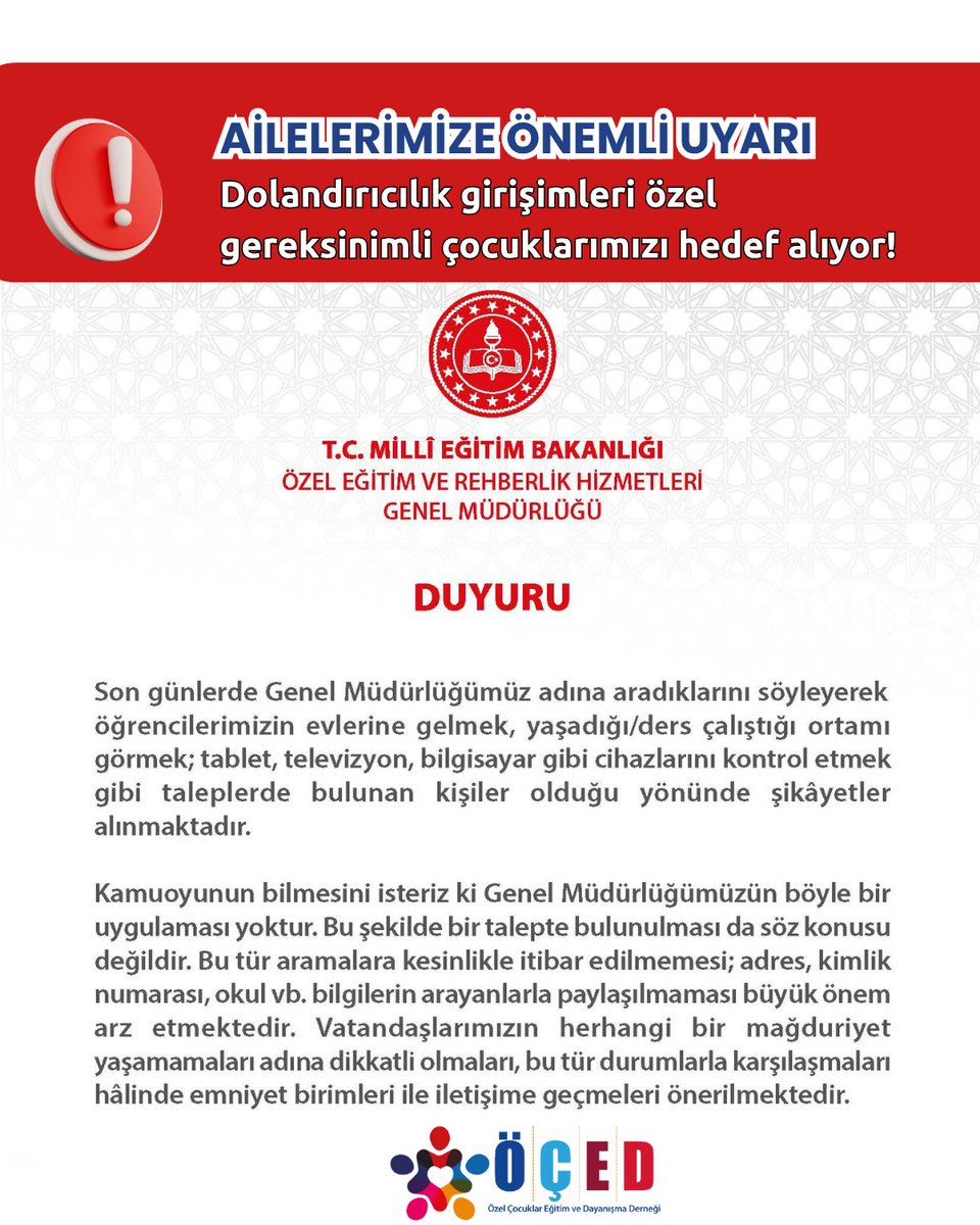 DİKKAT! AİLELERİMİZE ÖNEMLİ UYARI
Dolandırıcılık girişimleri özel gereksinimli çocuklarımızı hedef alıyor!

#ÖÇED #AilelerimizeUyarı #EvZiyaretiYalanı