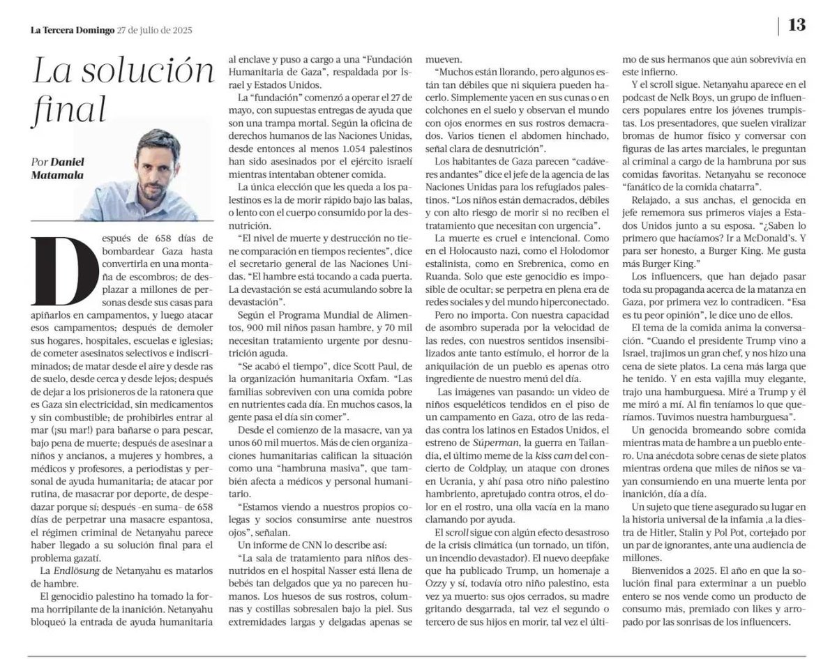 La solución final.

"Un sujeto (Netanyahu) que tiene asegurado su lugar en la historia universal de la infamia, a la diestra de Hitler, Stalin y Pol Pot...".

Daniel Matamala.