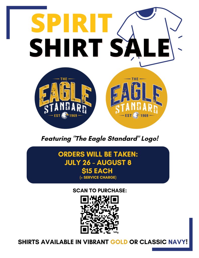 🦅 Show your school spirit!

Our Eagle Standard Spirit Shirts are now on sale! Orders will be taken from July 26 to August 8.

- $15 each (+ small service charge)
📲 Use the QR code on the flyer to order today!

Let’s rep our pride and Eagle Up! 💛💙