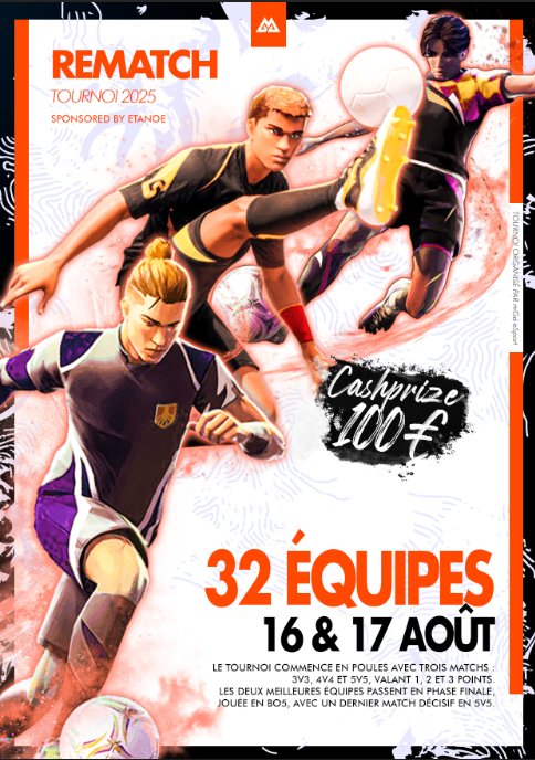 💫 TOURNOI REMATCH MGA 2025 

📅 Date: 16 et 17 août 
📍Lieu: En ligne 
💵 Cash Price: 100€

On a décidé d'innover au niveau du format, à vous de jouer ! 🙏

❤️‍🔥Inscriptions -&gt; bit.ly/46pIz4Q
