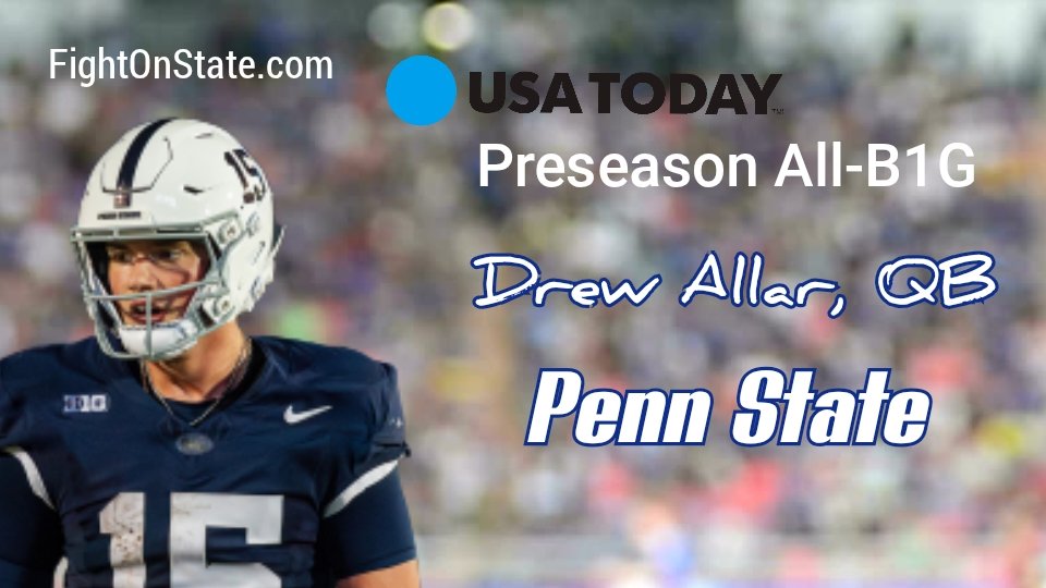 FightOnState's tweet image. USA Today names @PennStateFball QB @AllarDrew a Preseason All-B1G selection.