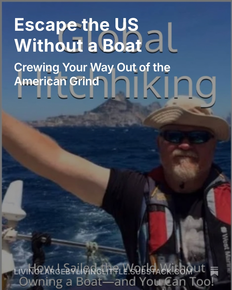 Escape the US Without a Boat 
Want to escape the grind without owning a boat?
I sailed 30,000 miles around the world—no yacht, no trust fund. Just crewing.
Read my new post:
Escape the US Without a Boat [Substack link]

open.substack.com/pub/livinglarg…
