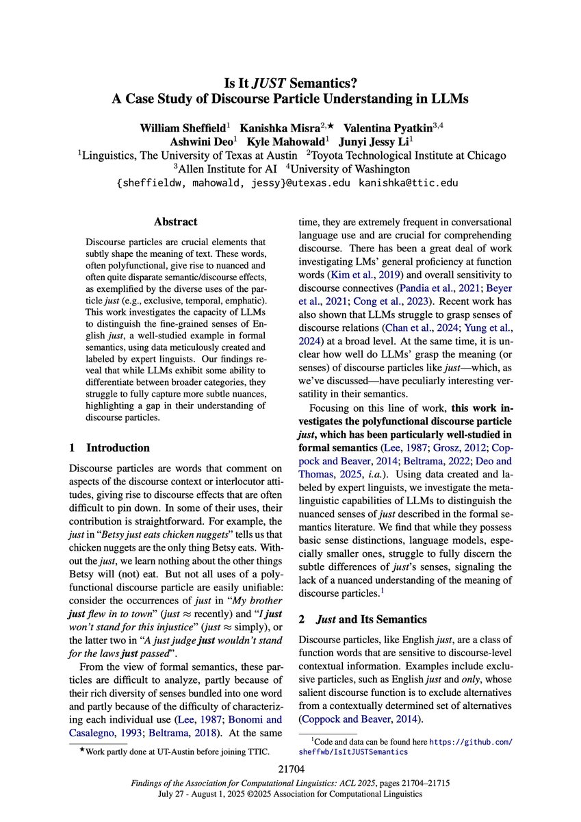 jessyjli's tweet image. Heading to Vienna tomorrow for #ACL2025!
Monday: Will Sheffield will be presenting his work on just the sneaky little discourse particle called JUST 😁 Just stop by Hall X4/X5 6-7:30pm CEST!
Paper aclanthology.org/2025.findings-…
w/ @kanishkamisra @valentina__py Ashwini Deo @kmahowald