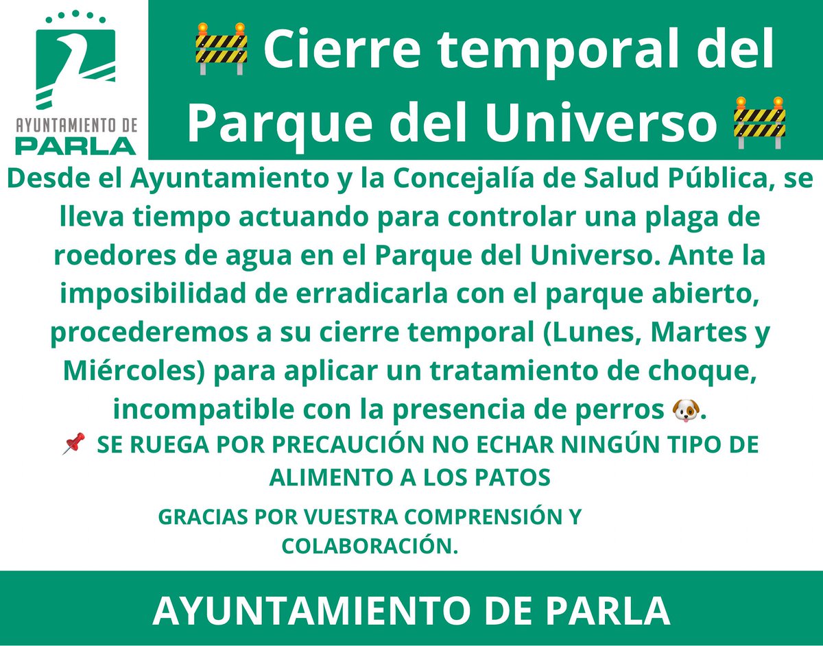 AytoParla's tweet image. 🚧 Cierre temporal del Parque del Universo
El parque permanecerá cerrado lunes, martes y miércoles para aplicar un tratamiento de choque contra una plaga de roedores de agua, incompatible con perros.
📌 Rogamos no alimentar a los patos.
Gracias por vuestra comprensión
👇