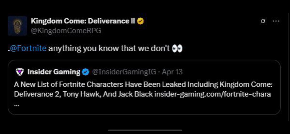AlphaKnightz's tweet photo. @Electrify_1E @Budder_Apple11 @RedgraveGP7 @ShiinaBR @NotPaloleaks @xboxera @Shpeshal_Nick He also said that Kingdom Come: Deliverance 2 was collabing with Fortnite. Here’s what happened to that “leak”: https://t.co/An0goX6Rjs