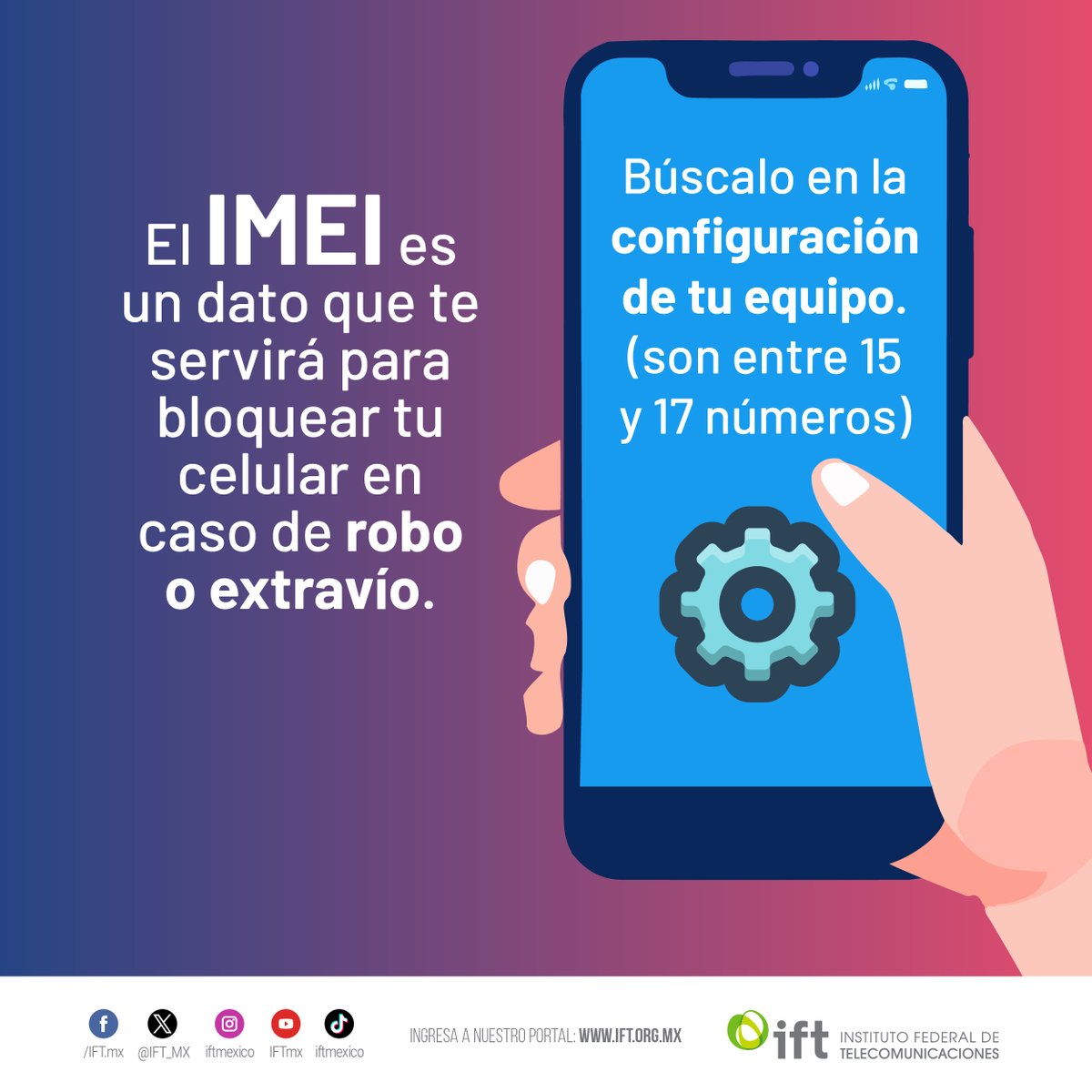 IFT_MX's tweet image. El #IMEI es un número de entre 15 y 17 dígitos🔢 que te sirve para bloquear un celular robado o extraviado📱.
👉Si aún no sabes cuál es o dónde está🤔⁉, búscalo 🔎en la configuración de tu equipo o marca al *#06#📞 para obtenerlo.
🔗ift.org.mx/usuarios-y-aud…