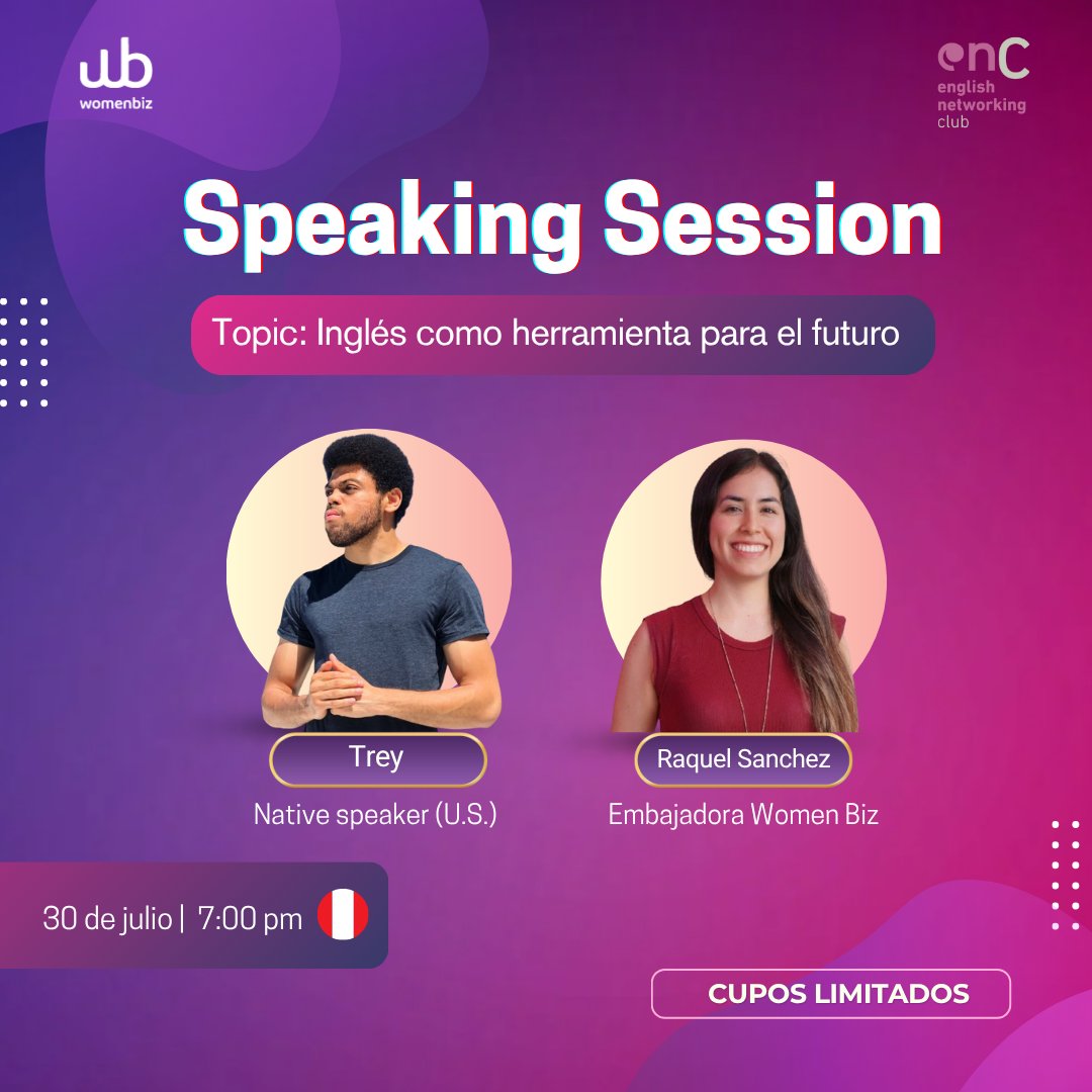 ¡ENC regresó!🚨
Este miércoles 30 de julio a las 7:00 p.m. (hora Perú) tienes una cita con el inglés💥

Únete a nuestra Speaking Session gratuita organizada por el English Networking Club de Women Biz

Host:
🔹 Trey – Native speaker (U.S.)
🔹 Raquel Sanchez – Embajadora Women Biz