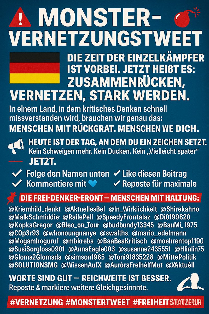 ‼️ MONSTER-VERNETZUNGSTWEET 💥
🇩🇪 Die Zeit der Einzelkämpfer ist vorbei. Jetzt heißt es: Zusammenrücken, vernetzen, stark werden!
In einem Land, in dem kritisches Denken schnell missverstanden wird, brauchen wir genau das:
 Menschen mit Rückgrat. Menschen wie DICH.

📣 Heute ist